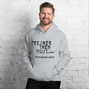 Hashtag Fresher Then Most Hoodie