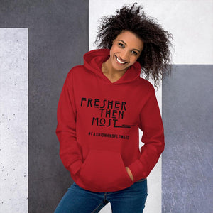Hashtag Fresher Then Most Hoodie