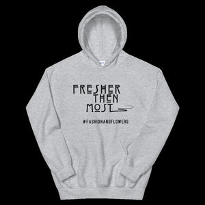 Hashtag Fresher Then Most Hoodie